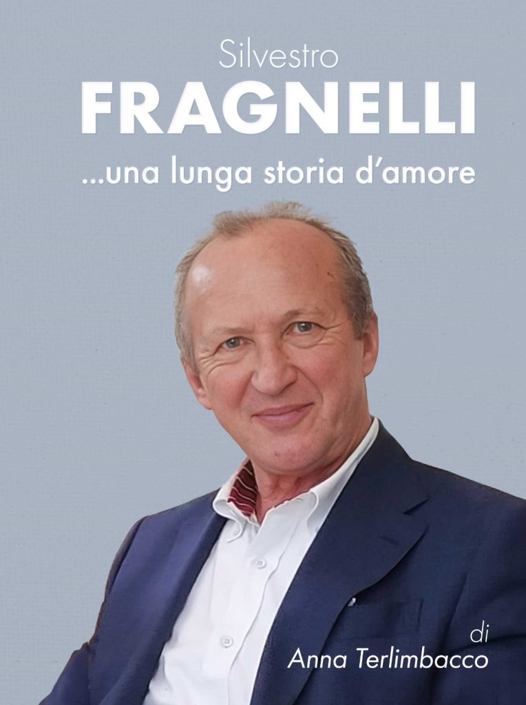 Il libro che racconta la storia di Silvestro Fragnelli: "Silvestro Fragnelli…una lunga storia d’amore"