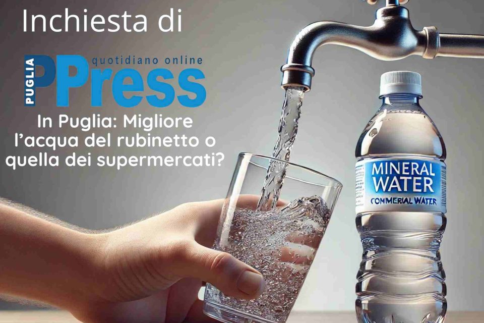 In Puglia: Migliore l’acqua del rubinetto o quella dei supermercati?